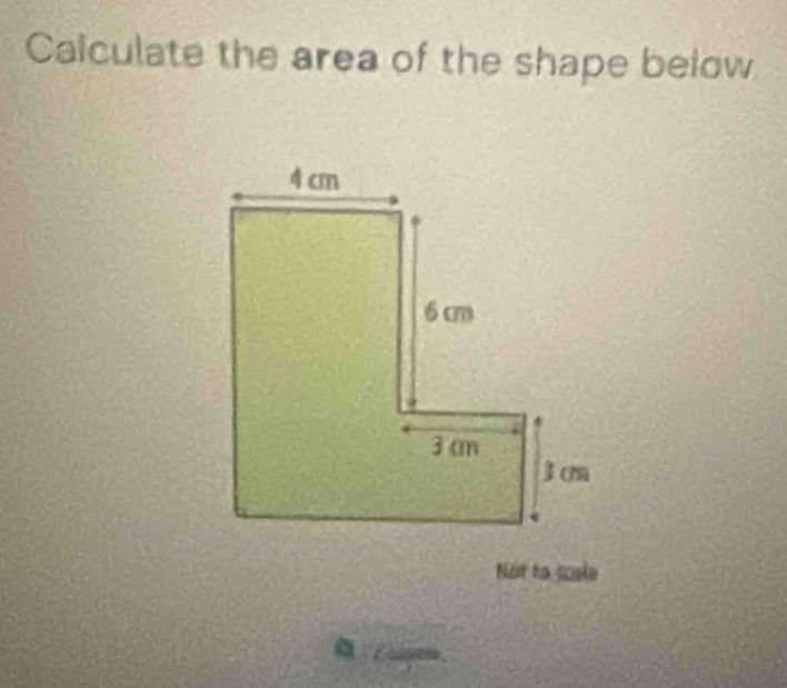 Calculate the area of the shape below 
Not to soale