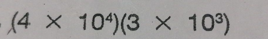 (4* 10^4)(3* 10^3)