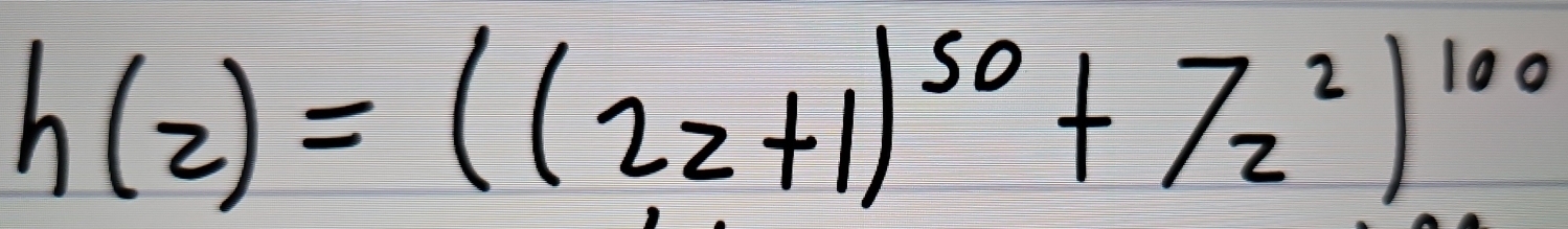 h(z)=((2z+1)^50+7z^2)^100