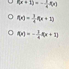 f(x+1)=- 3/4 f(x)
f(x)= 3/4 f(x+1)
f(x)=- 3/4 f(x+1)