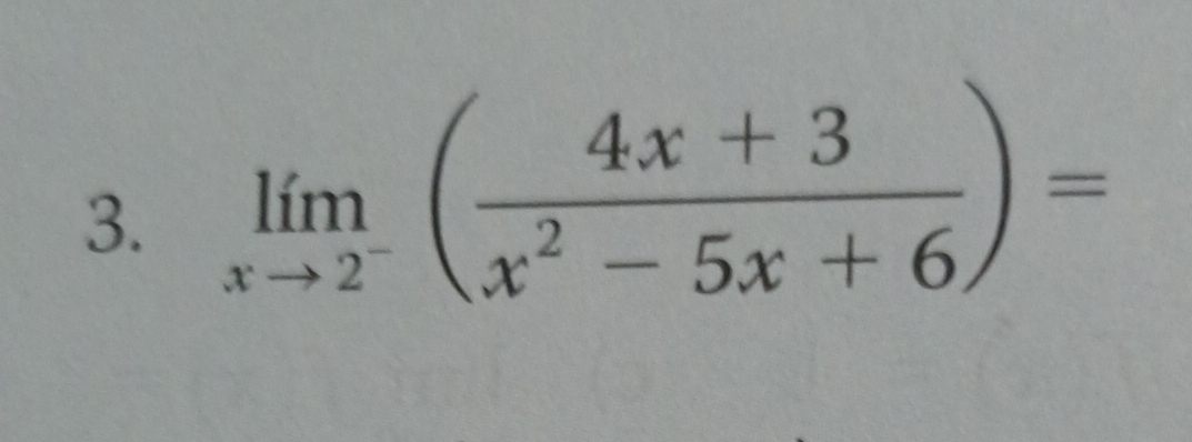 limlimits _xto 2^-( (4x+3)/x^2-5x+6 )=