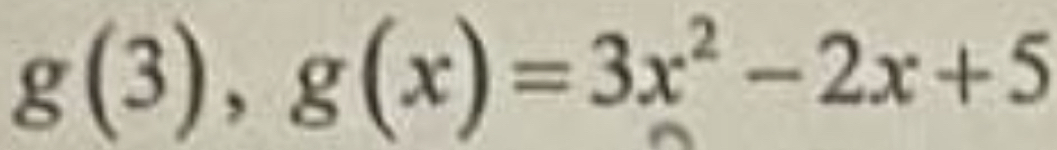 g(3),g(x)=3x^2-2x+5