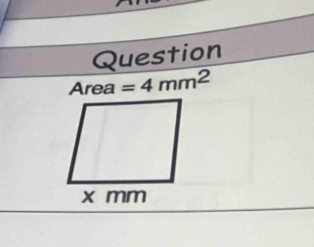 Question
Area =4mm^2