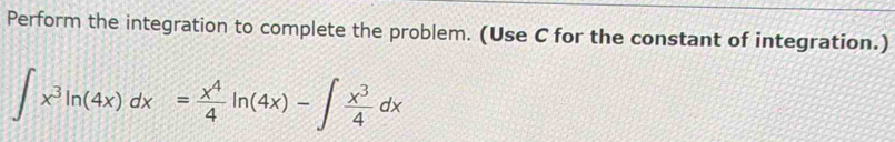 Solved: Perform the integration to complete the problem. (Use C for the ...