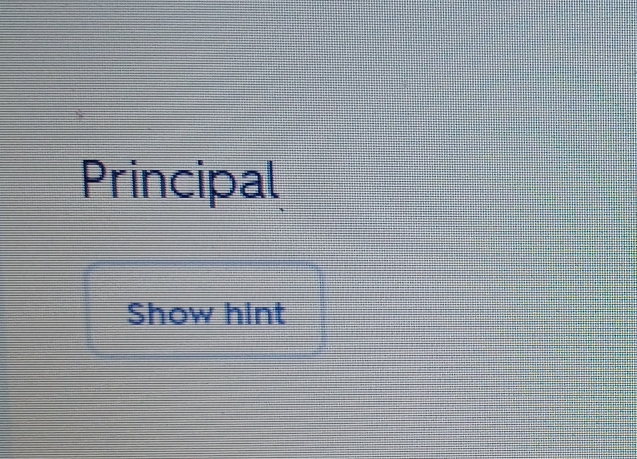 Principal 
Show hint