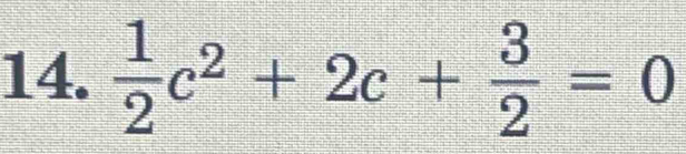  1/2 c^2+2c+ 3/2 =0