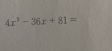 4x^2-36x+81=