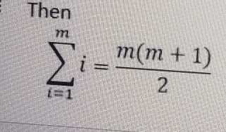 Then
sumlimits _(i=1)^mi= (m(m+1))/2 