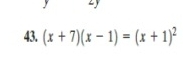 43, (x+7)(x-1)=(x+1)^2