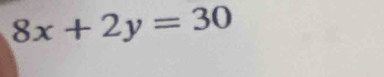 8x+2y=30