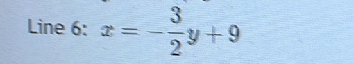 Line 6: x=- 3/2 y+9