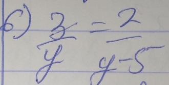  3/y = 2/y-5 