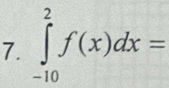 ∈tlimits _(-10)^2f(x)dx=