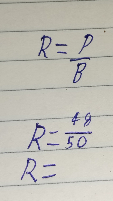 R= P/B 
R= 48/50 
R=