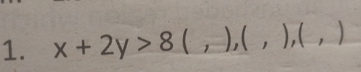 x+2y>8 (,),(,),(,)