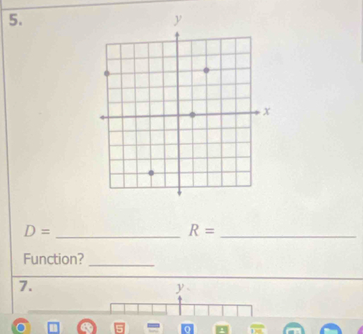 D=
R= _ 
Function?_ 
7.
y
0