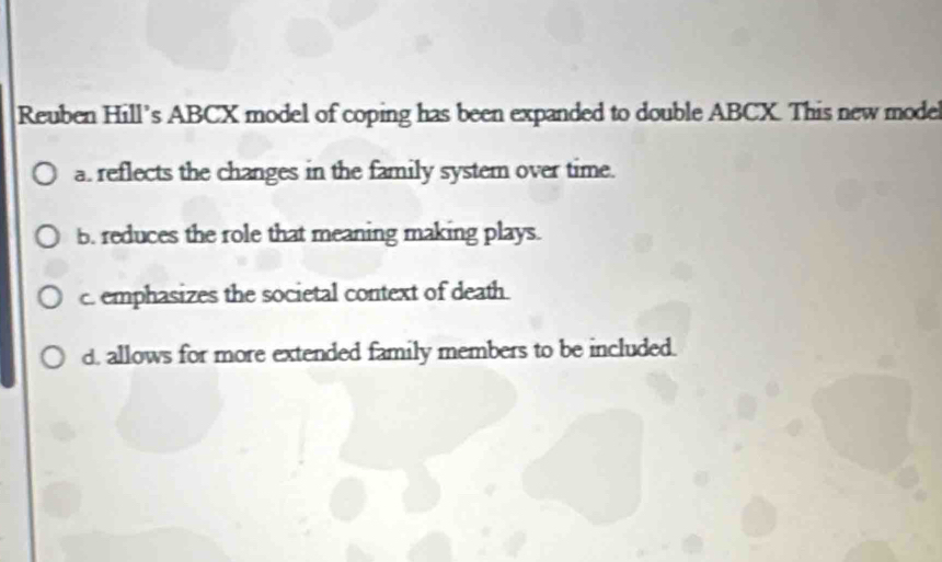Solved: Reuben Hill’s ABCX model of coping has been expanded to double ...