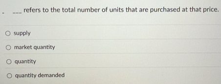 Solved: refers to the total number of units that are purchased at that ...