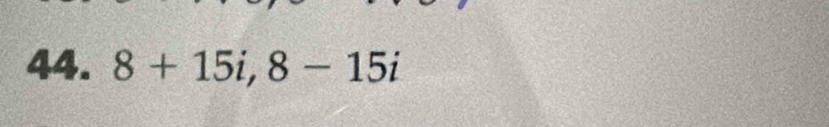 8+15i, 8-15i