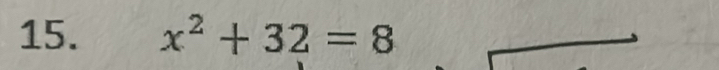 x^2+32=8