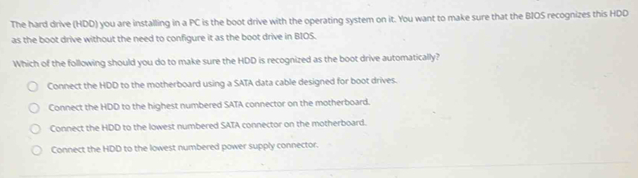 Solved: The hard drive (HDD) you are installing in a PC is the boot ...