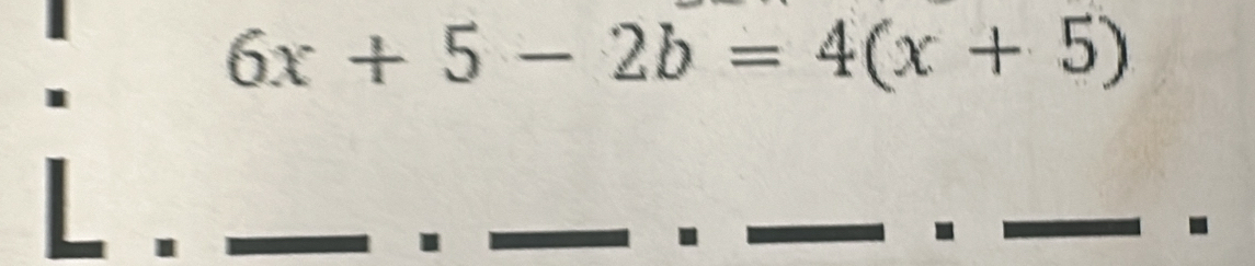 6x+5-2b=4(x+5)