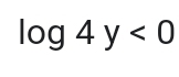 log 4y<0</tex>