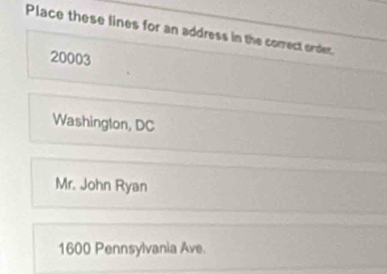 Solved: Place these lines for an address in the correct order. 20003 ...