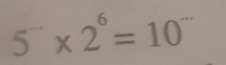 5^(...)* 2^6=10^(....)