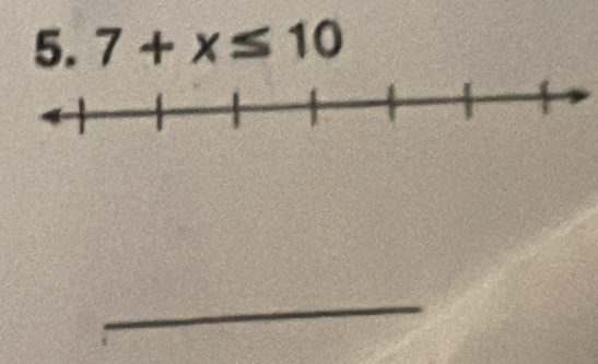 7+x≤ 10
_