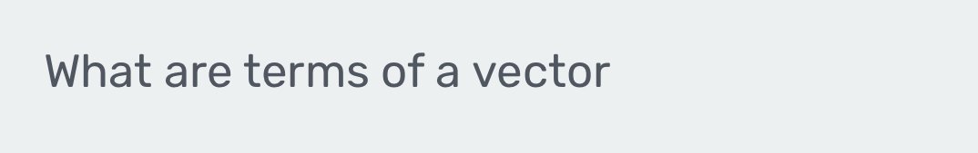 What are terms of a vector