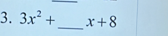 3x^2+
_
x+8