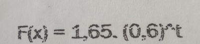 F(x)=1,65.(0,6)^circ (