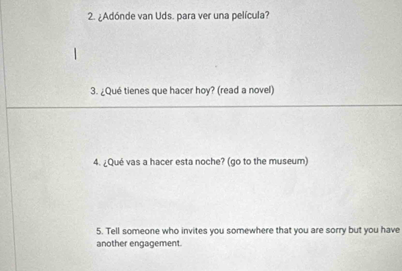 Solved: ¿Adónde van Uds. para ver una película? 3. ¿Qué tienes que ...