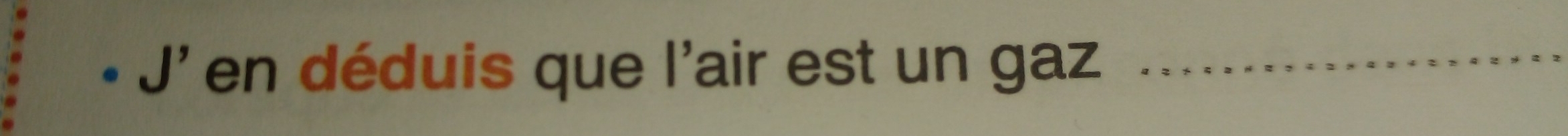 J' en déduis que l'air est un gaz 
_