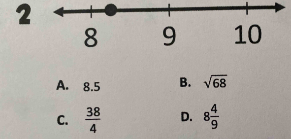 2
A. 8.5
B. sqrt(68)
D.
C.  38/4  8 4/9 