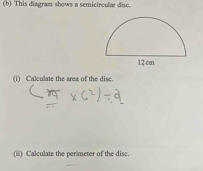 Solved: This diagram shows a semicircular disc. (i) Calculate the area ...
