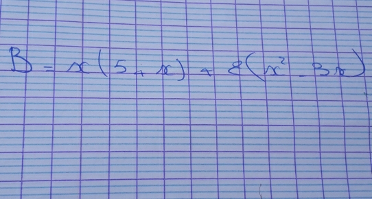 B=x(5+x)+8(x^2-3x)