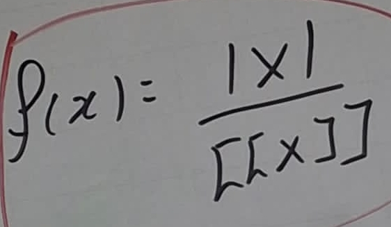 f(x)= (1* 1)/[[x] 