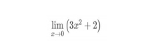 limlimits _xto 0(3x^2+2)