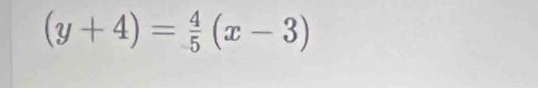 (y+4)= 4/5 (x-3)