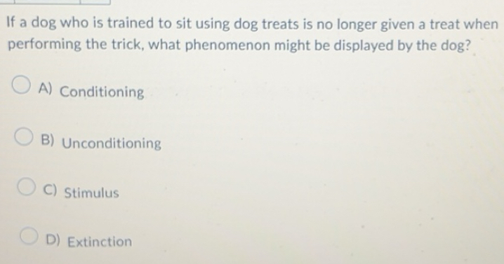Solved: If a dog who is trained to sit using dog treats is no longer ...
