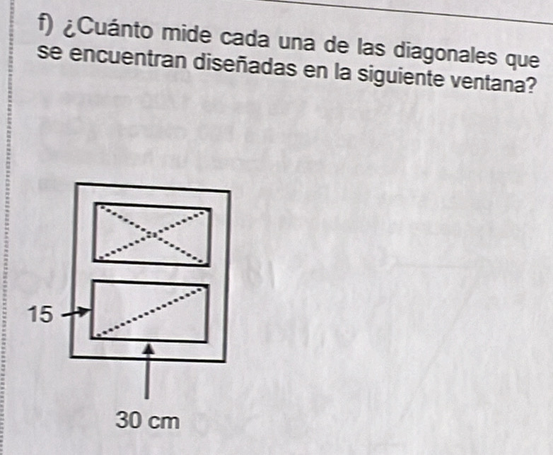 ¿Cuánto mide cada una de las diagonales que 
se encuentran diseñadas en la siguiente ventana?