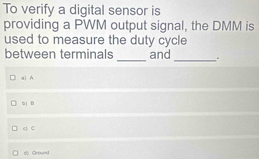 Solved: To verify a digital sensor is providing a PWM output signal ...