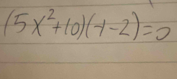 (5x^2+10)(-1-2)=0