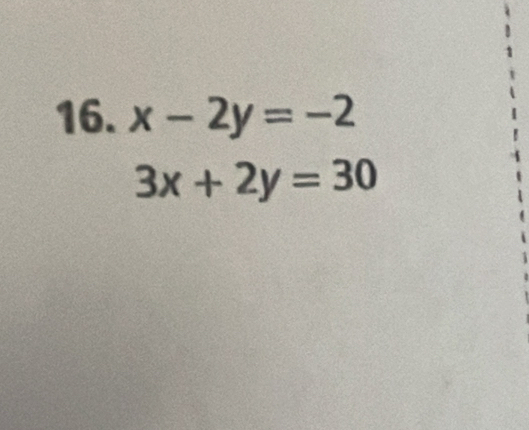 x-2y=-2
3x+2y=30