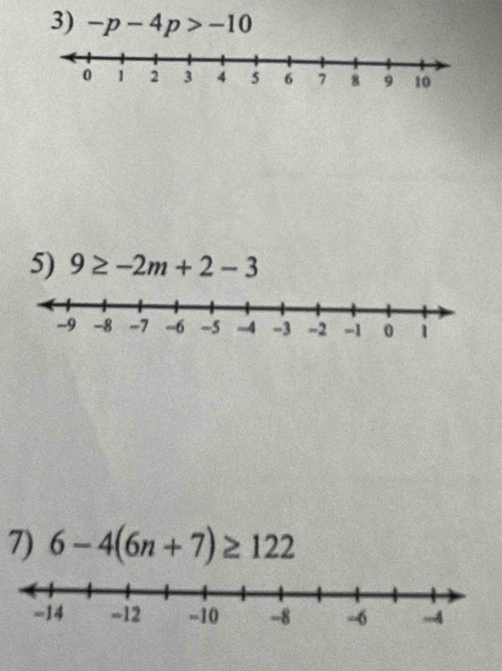 -p-4p>-10
5) 9≥ -2m+2-3
7) 6-4(6n+7)≥ 122