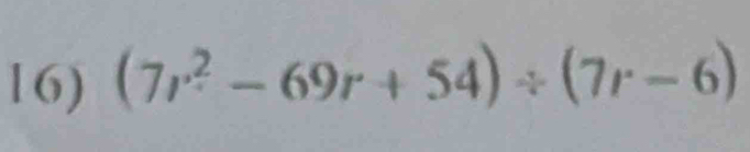 (7r^2-69r+54)/ (7r-6)