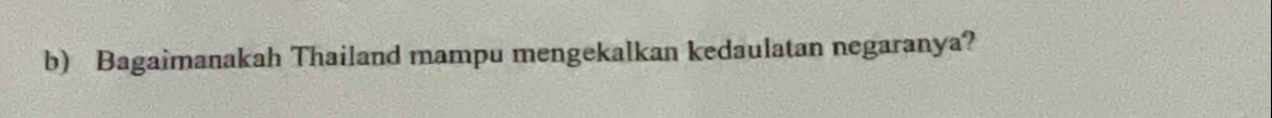 Bagaimanakah Thailand mampu mengekalkan kedaulatan negaranya?