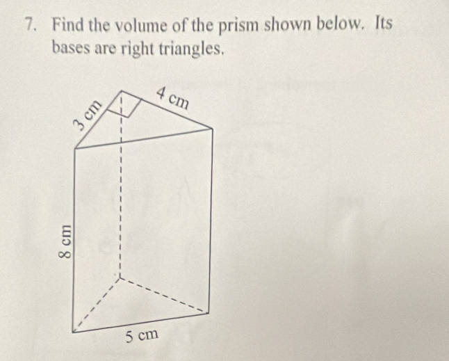 Solved: Find the volume of the prism shown below. Its bases are right ...